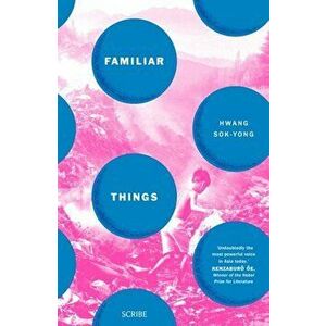 Familiar Things, Paperback - Hwang Sok-Yong imagine