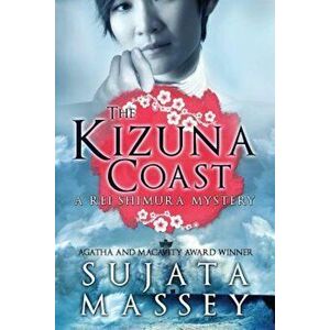 The Kizuna Coast: A Rei Shimura Mystery, Paperback - Sujata Massey imagine