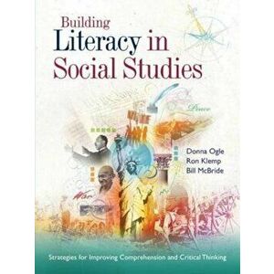 Building Literacy in Social Studies: Strategies for Improving Comprehension and Critical Thinking, Paperback - Donna Ogle imagine