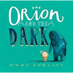 Orion and the Dark, Hardcover - Emma Yarlett imagine