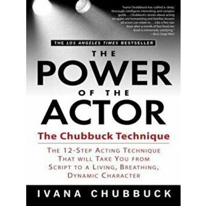 The Power of the Actor: The Chubbuck Technique, Paperback - Ivana Chubbuck imagine