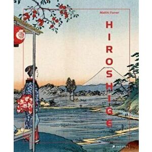 Hiroshige, Hardcover - Matthi Forrer imagine