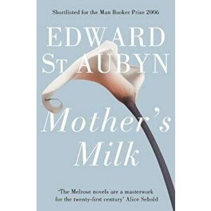 Mother's Milk, Paperback - Edward St Aubyn imagine