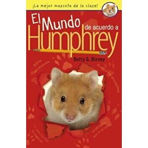 El Mundo de Acuerdo a Humphrey, Paperback - Betty G. Birney imagine