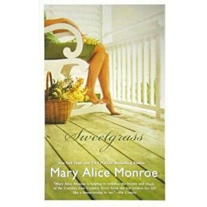 Sweetgrass, Paperback - Mary Alice Monroe imagine
