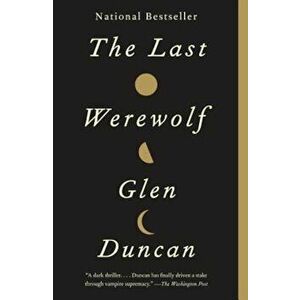 The Last Werewolf, Paperback - Glen Duncan imagine