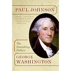 George Washington: The Founding Father, Paperback - Paul Johnson imagine