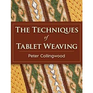 The Techniques of Tablet Weaving, Paperback - Peter Collingwood imagine