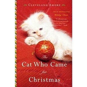 The Cat Who Came for Christmas, Paperback - Cleveland Amory imagine