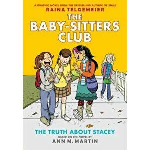 The Truth about Stacey: Full-Color Edition (the Baby-Sitters Club Graphix '2), Hardcover - Ann M. Martin imagine