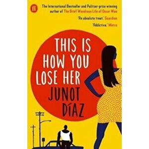 This Is How You Lose Her, Paperback - Junot Diaz imagine