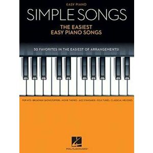 Simple Songs - The Easiest Easy Piano Songs, Paperback - Hal Leonard Corp imagine