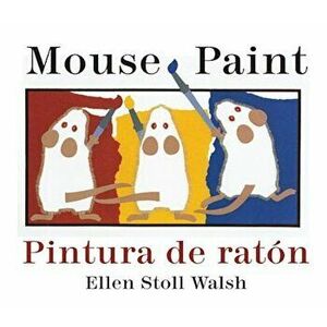 Mouse Paint/Pintura de Raton, Hardcover - Ellen Stoll Walsh imagine