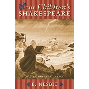 Children S Shakespeare the, Paperback - Edith Nesbit imagine