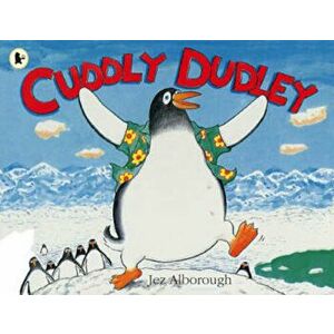 Cuddly Dudley, Paperback - Jez Alborough imagine