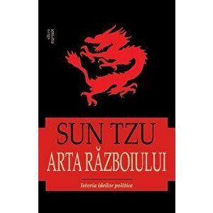 Arta razboiului -SUN TZU - Sun Tzu imagine
