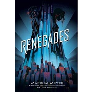 Renegades, Hardcover - Marissa Meyer imagine
