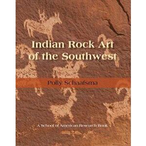 Indian Rock Art of the Southwest, Paperback - Polly Schaafsma imagine