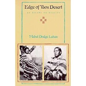 Edge of Taos Desert: An Escape to Reality, Paperback - Mabel Dodge Luhan imagine