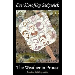 The Weather in Proust, Paperback - Jonathan Goldberg imagine