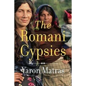 The Romani Gypsies, Hardcover - Yaron Matras imagine