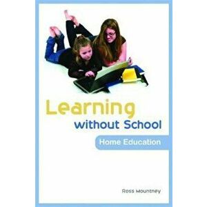 Learning without School, Paperback - Ross Mountney imagine