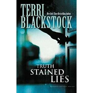 Truth Stained Lies, Paperback - Terri Blackstock imagine