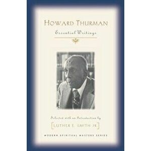 Howard Thurman: Essential Writings, Paperback - Howard Thurman imagine