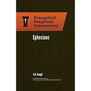 Ephesians: Evangelical Exegetical Commentary, Hardcover - S. M. Baugh imagine