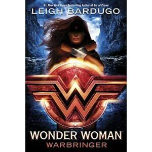 Wonder Woman: Warbringer, Hardcover - Leigh Bardugo imagine