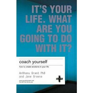 Coach Yourself, Paperback - Anthony Grant imagine