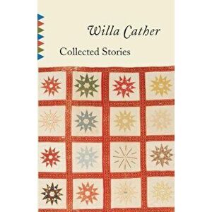 Collected Stories, Paperback - Willa Cather imagine