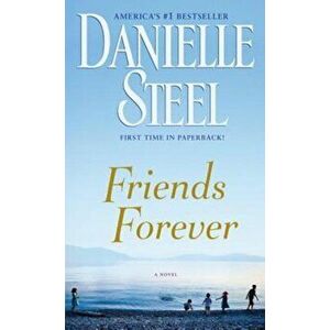 Friends Forever, Paperback - Danielle Steel imagine