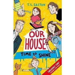 Our House 2: Time to Shine, Paperback - T S Easton imagine
