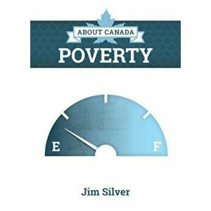 About Canada: Poverty, Paperback - Jim Silver imagine