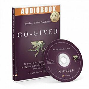Go-giver. O scurta poveste despre o idee remarcabila de afaceri - CD - Bob Burg, John David Mann imagine