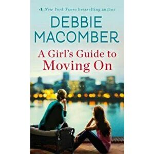 A Girl's Guide to Moving on, Paperback - Debbie Macomber imagine