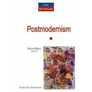 Dictionar de Postmodernism - Parvu Sorin imagine