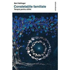 Constelatiile familiale. Terapie pentru suflet - Bert Hellinger imagine