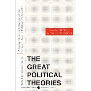 Great Political Theories, Volume 1: A Comprehensive Selection of the Crucial Ideas in Political Philosophy from the Greeks to the Enlightenment, Paper imagine