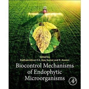 Biocontrol Mechanisms of Endophytic Microorganisms, Paperback - *** imagine