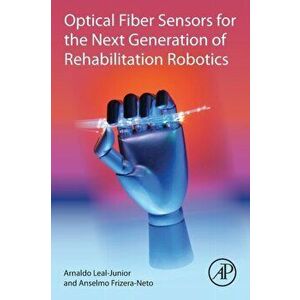 Optical Fiber Sensors for the Next Generation of Rehabilitation Robotics, Paperback - *** imagine