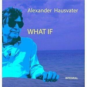 What if - Alexander Hausvater imagine