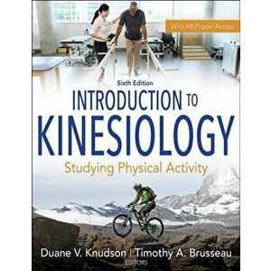 Introduction to Kinesiology. Studying Physical Activity, Sixth Edition, Paperback - *** imagine