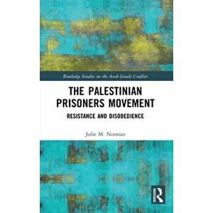 The Palestinian Prisoners Movement. Resistance and Disobedience, Hardback - *** imagine
