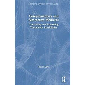 Complementary and Alternative Medicine. Containing and Expanding Therapeutic Possibilities, Hardback - *** imagine
