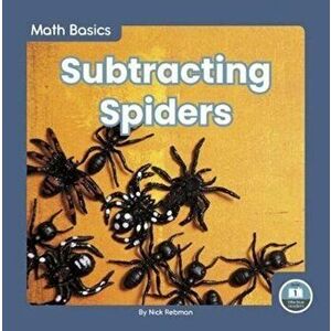 Math Basics: Subtracting Spiders, Hardback - Nick Rebman imagine