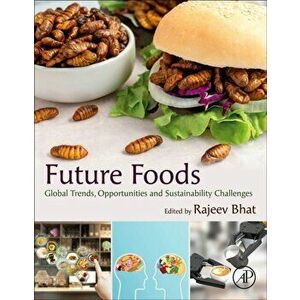 Future Foods. Global Trends, Opportunities, and Sustainability Challenges, Paperback - *** imagine