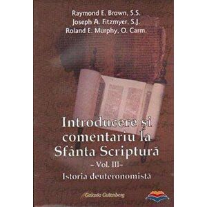 Introducere si comentariu la Sfanta Scriptura - vol. III - Istoria deuteronomista - Raymond E. Brown, Joseph A. Fitzmyer, Roland E. Murphy imagine