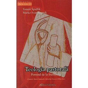 Teologia pastorala pornind de la frumusete - Tomas Spidlik, Marko Ivan Rupnik imagine